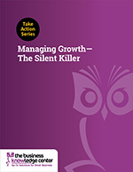 Take Action Series: Managing Growth—The Silent Killer